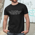 Camiseta Determinismo Definición No Libre Voluntad Determin<br><div class="desc">La definición del determinismo es que cada evento está determinado en última instancia por causas externas a la voluntad. Es la creencia determinante de que la libre voluntad es una ilusión, porque todo está predeterminado. Es la doctrina de que cada causa es en sí misma el efecto de una causa...</div>