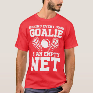 Camiseta Detrás De Cada Arquero Hay Una Lacrosse Neta Vacía