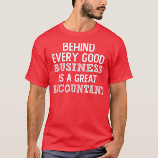 Camiseta detrás de cada buen negocio hay un gran contador d