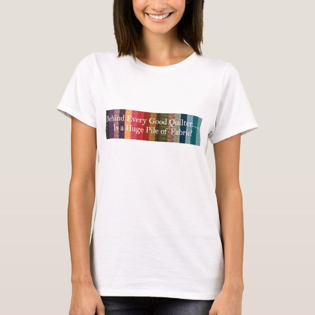 Camiseta Detrás de cada buen quilter (Anverso)