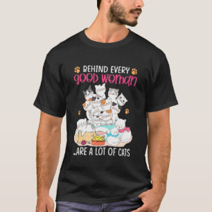 Camiseta Detrás De Cada Buena Mujer Hay Mucha Gato Que Mamá