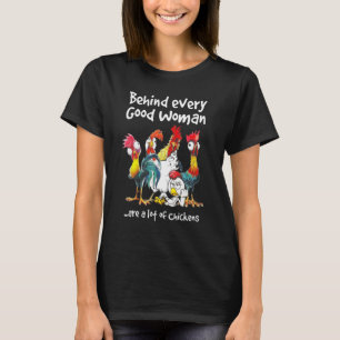 Camiseta Detrás de cada buena mujer hay muchas gallinas