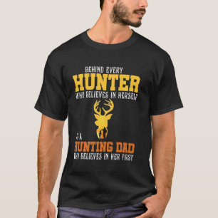 Camiseta Detrás de cada cazador se cree cazando a papá