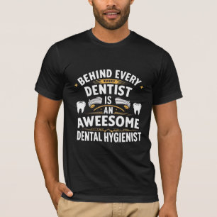 Camiseta Detrás De Cada Gran Dentista Hay Un Increíble Higi
