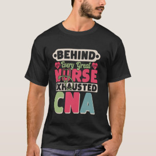 Camiseta Detrás de cada gran enfermera hay un CNA exhausto 
