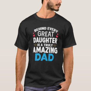 Camiseta Detrás De Cada Gran Hija Hay Un Papá Verdaderament