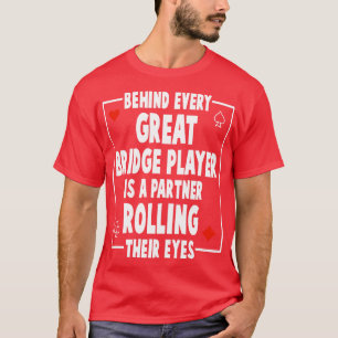 Camiseta Detrás De Cada Gran Jugador De Puente Hay Un Rollo