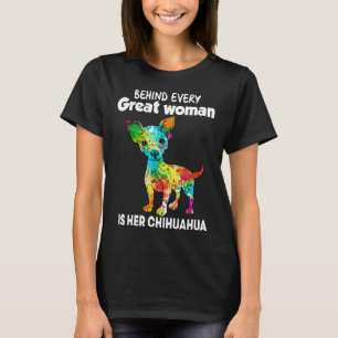 Camiseta Detrás De Cada Gran Mujer Está Su Chihuahua