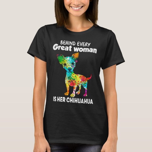Camiseta Detrás De Cada Gran Mujer Está Su Chihuahua (Anverso)