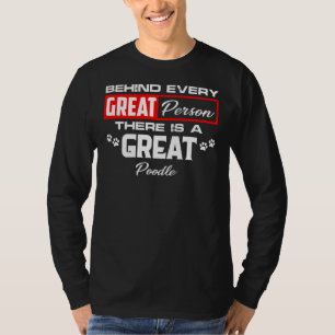 Camiseta Detrás De Cada Gran Persona Hay Un Gran Poodle