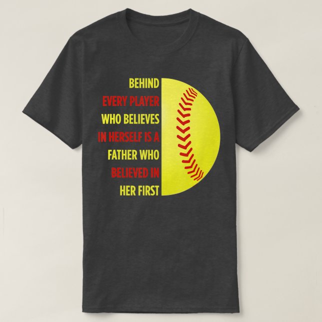 Camiseta Detrás De Cada Jugador Hay Un Padre De Softball Da (Diseño del anverso)