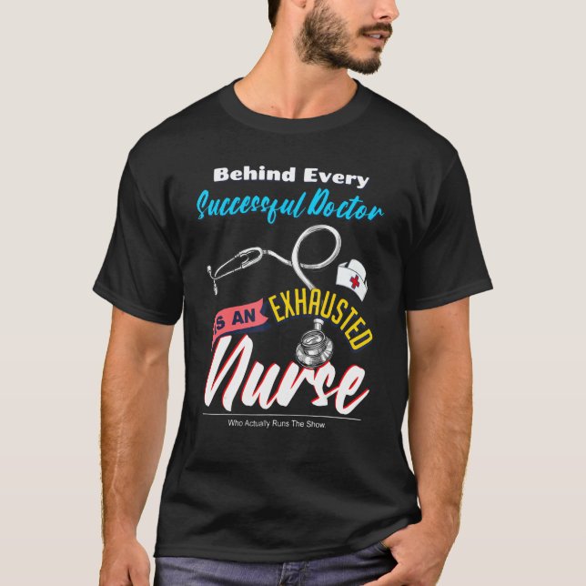 Camiseta Detrás De Cada Médica Exitoso Hay Un Nur Exhausto (Anverso)