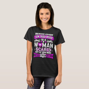 Camiseta Detrás de cada mujer del conductor de grúa mente