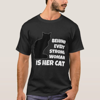 Camiseta Detrás de cada mujer fuerte está su gato