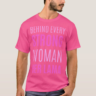 Camiseta Detrás De Cada Mujer Fuerte Su Lama