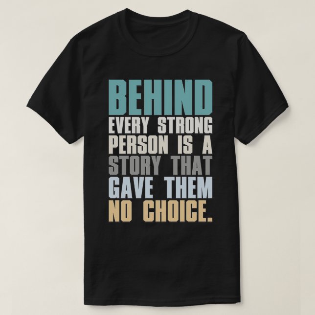 Camiseta Detrás De Cada Persona Fuerte Hay Una Historia Que (Diseño del anverso)