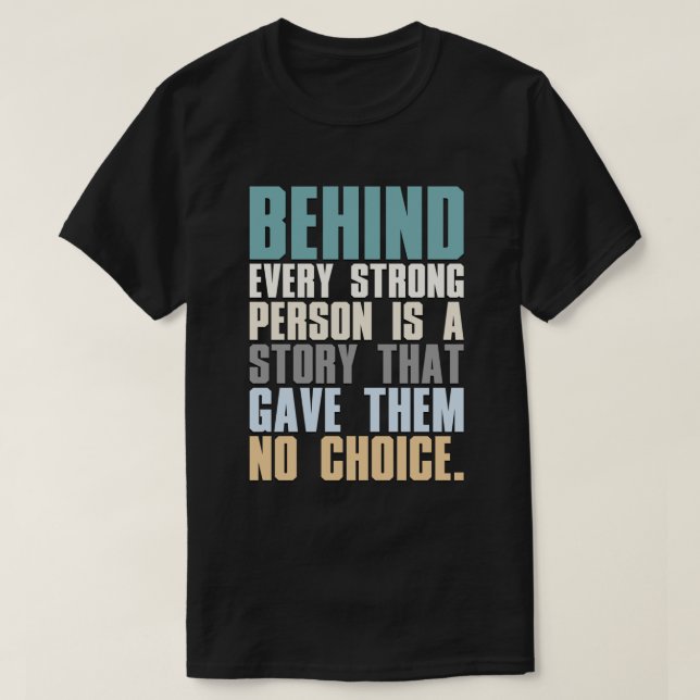 Camiseta Detrás De Cada Persona Fuerte Hay Una Historia Que (Diseño del anverso)