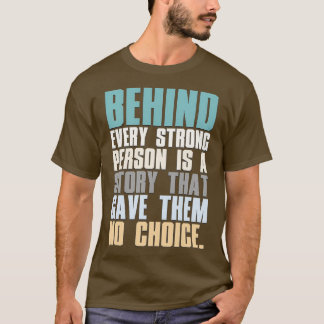 Camiseta Detrás De Cada Persona Fuerte Hay Una Historia Que