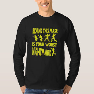Camiseta Detrás De Esta Máscara Está Tu Peor Pesadilla