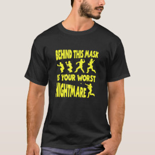 Camiseta Detrás De Esta Máscara Está Tu Peor Pesadilla