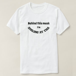Camiseta Detrás de esta máscara me estoy sonriendo a 'Cha c