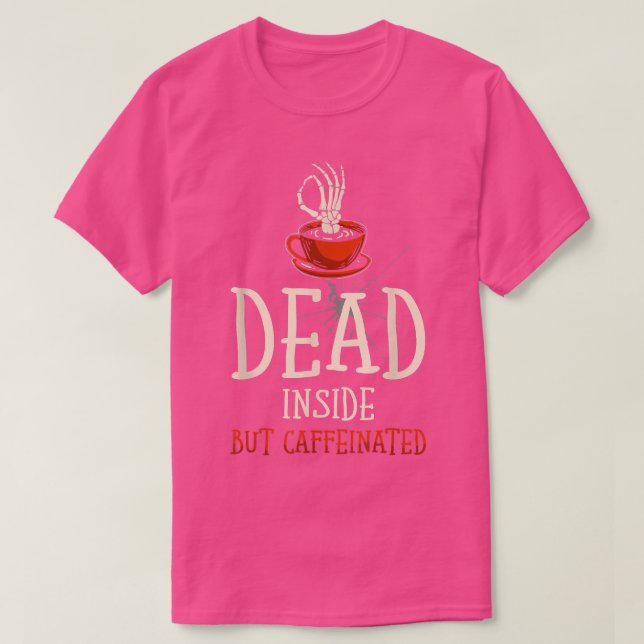 Camiseta Detrás de la Muerte Pero Cafeada para el amante de (Diseño del anverso)
