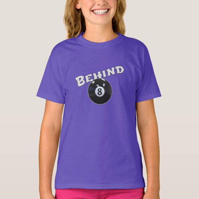Camiseta Detrás De La Ocho Pelota | Divertido "Detrás de la (Anverso)