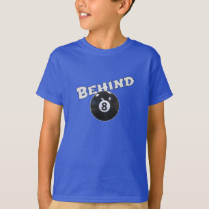 Camiseta Detrás De La Ocho Pelota Divertido "Detrás de la