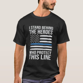 Camiseta Detrás De Los Héroes Que Protegen Esta Línea