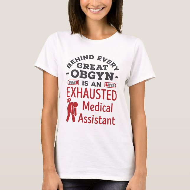 Camiseta Detrás del gran OBGYN Agotado asistente médico (Anverso)