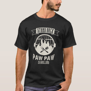 Camiseta Detrás Paw Paw está asando al padre de la barbacoa