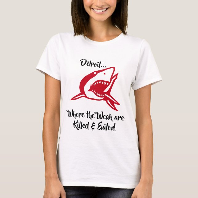 Camiseta Detroit. ¡donde se matan y se comen el débiles! (Anverso)