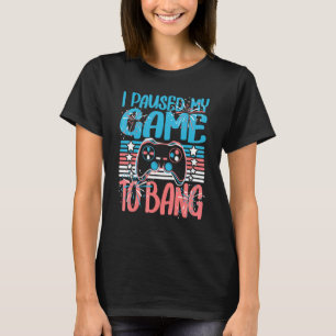 Camiseta Detuve Mi Juego Al Bang I Cuarto De Julio Que Jueg