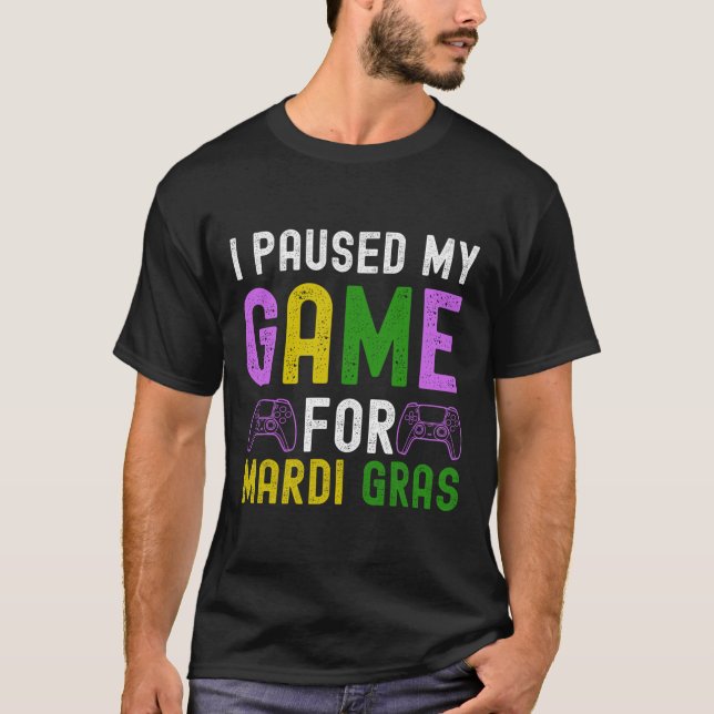 Camiseta Detuve Mi Juego Para El Videojuego Mardi Gras Mard (Anverso)