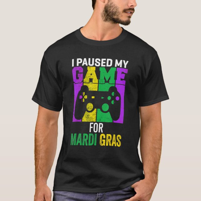 Camiseta Detuve Mi Juego Para El Videojuego Mardi Gras Mard (Anverso)
