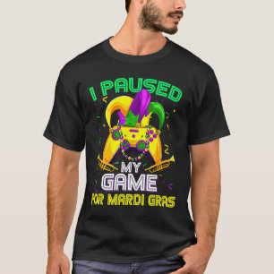 Camiseta Detuve Mi Juego Para El Videojuego Mardi Gras Mard