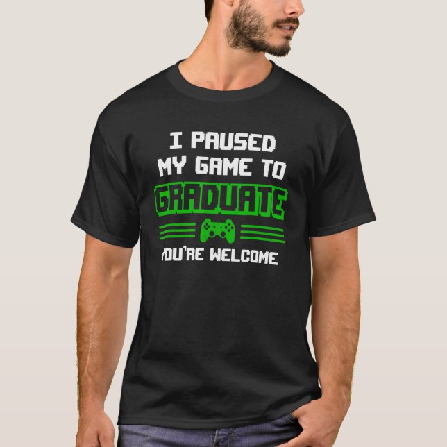 Camiseta Detuve Mi Juego Para Graduar Graduado Graduado G (Anverso)