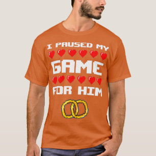 Camiseta Detuve Mi Juego Por Su Esposa Ama Fiancee Gamer