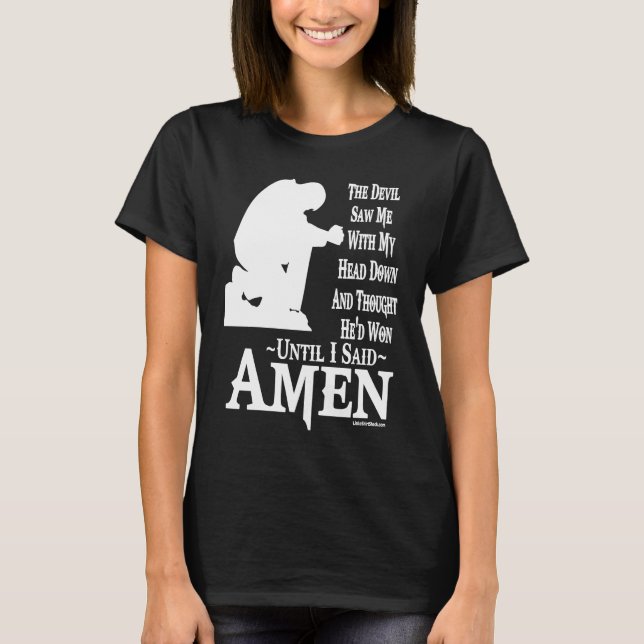 Camiseta Devil saw me with head down Thought he had won Ame (Anverso)