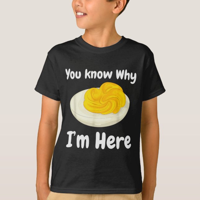 Camiseta Deviled Eggs You Know Why I’m Here Thanksgiving Fo (Anverso)