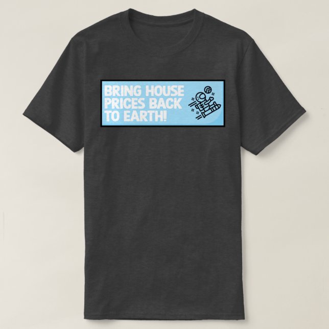 Camiseta Devolver Los Precios De La Casa A La Tierra (Diseño del anverso)