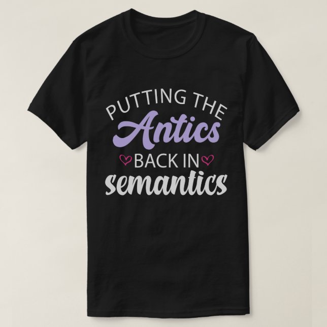 Camiseta Devolviendo las anticas a la tía Semántica Lover T (Diseño del anverso)