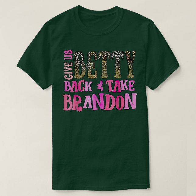 Camiseta Devuélvannos a BettyBack y llevarnos a Brandon, un (Diseño del anverso)