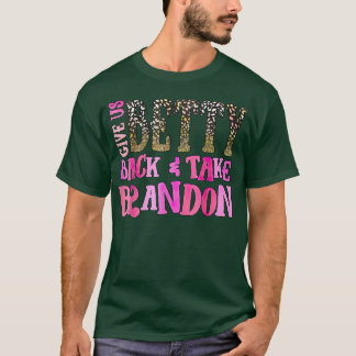 Camiseta Devuélvannos a BettyBack y llevarnos a Brandon, un
