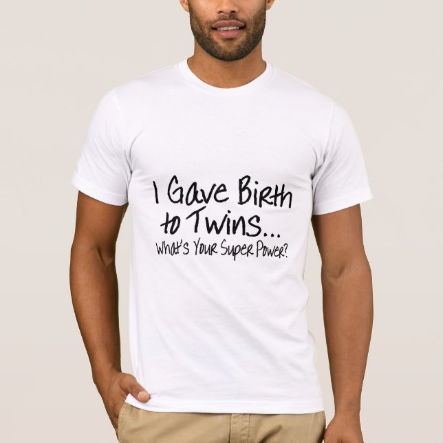 Camiseta Di a luz a los gemelos cuál es su superpoder (Anverso)