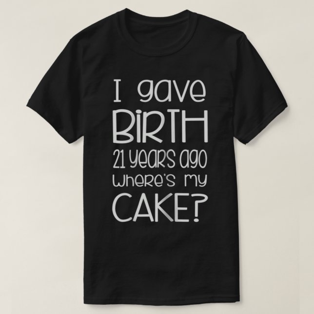 Camiseta Di a luz hace 21 años, mamá del niño de cumpleaños (Diseño del anverso)