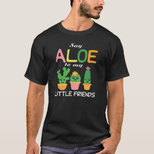 Camiseta Di Aloe a Mis Pequeños Amigos Cactus Lindo Jardín