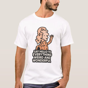 Camiseta Di hola a todo lo raro y maravilloso
