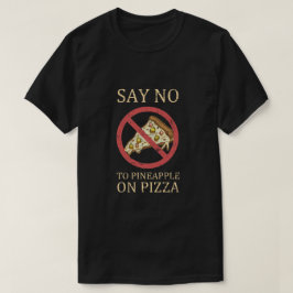 Camiseta "Di No A La Piña En La Pizza"