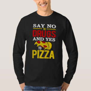 Camiseta Di No A Las Drogas Y Sí A La Pizza